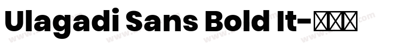 Ulagadi Sans Bold It字体转换